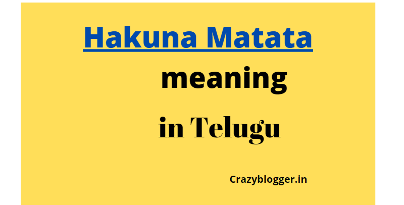 Hakuna Matata Meaning In Telugu | How to Say Hakuna Matata in Telugu (Free 2022)