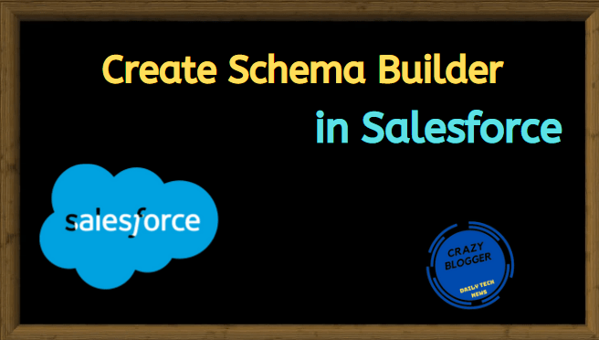 how to create schema builder in salesforce, Salesforce schema builder | Schema builder salesforce, what is create schema builder in salesforce, how to use schema builder in salesforce, how to save schema builder in salesforce.
