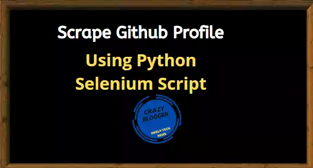 Python 3 Selenium Script to Scrape Github Profile Info of Username and Save it in CSV File