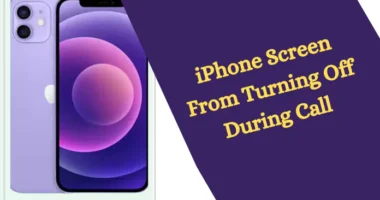 How to Stop iPhone Screen From Turning Off During Call?